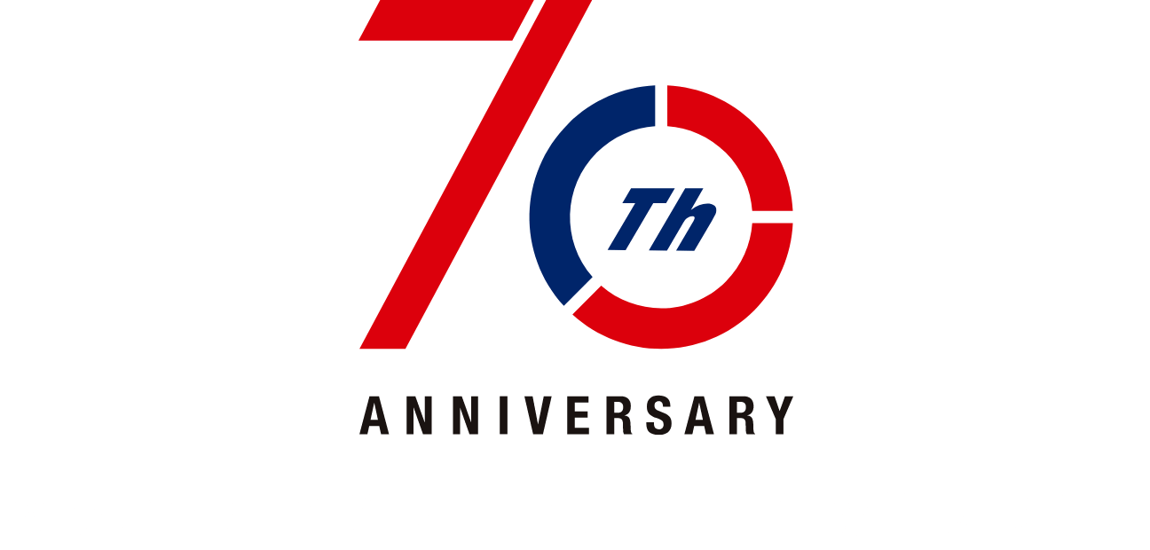 70Th ANNIVERSARY おかげさまでグループ創業70周年を迎えました